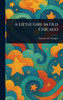 A Little Girl in Old Chicago - (Hardback or Cased Book)