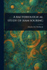 A Bacteriological Study of Ham Souring - 9781023569033