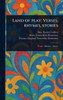 Land of Play: Verses, Rhymes, Stories - (Hardback or Cased Book)