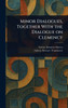 Minor Dialogues, Together With the Dialogue on Clemency - (Hardback or Cased Book)