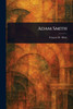 Adam Smith - (Paperback or Softback)