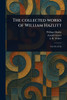 The Collected Works of William Hazlitt - 9781023590570