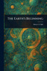 The Earth's Beginning - (Paperback or Softback)