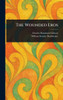The Wounded Eros - (Hardback or Cased Book)