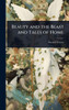 Beauty and the Beast and Tales of Home - (Hardback or Cased Book)