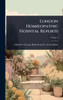 London HomÅ"opathic Hospital Reports - (Hardback or Cased Book)