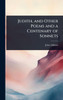Judith, and Other Poems and a Centenary of Sonnets - (Hardback or Cased Book)