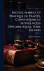 Recueil Manuel et Pratique de TraitÃ(c)s, Conventions et Autres Actes Diplomatiques, Tome Second - (Hardback or Cased Book)