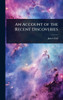 An Account of the Recent Discoveries - (Hardback or Cased Book)