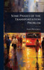 Some Phases of the Transportation Problem - (Hardback or Cased Book)