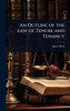 An Outline of the Law of Tenure and Tenancy - (Hardback or Cased Book)