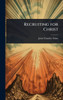 Recruiting for Christ - (Hardback or Cased Book)