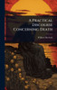 A Practical Discourse Concerning Death - (Hardback or Cased Book)
