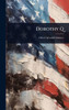 Dorothy Q - (Hardback or Cased Book)