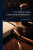 The Duties and Liabilities of Trustees - (Paperback or Softback)
