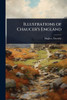 Illustrations of Chaucer's England - (Paperback or Softback)