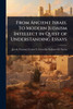 From Ancient Israel To Modern Judaism Intellect in Quest of Understanding Essays - (Paperback or Softback)