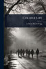 College Life - (Paperback or Softback)