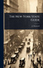 The New-York State Guide - (Hardback or Cased Book)