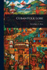 Cuban Folk Lore - (Paperback or Softback)