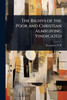 The Rights of the Poor and Christian Almsgiving Vindicated - (Paperback or Softback)