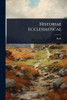 Historiae Ecclesiasticae - (Paperback or Softback)