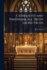 Catholicity and Pantheism, All Truth or No Truth - (Paperback or Softback)