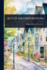 Act of Incorporation - (Paperback or Softback)