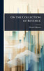 On the Collection of Revenue - (Hardback or Cased Book)