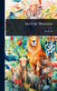 In the Woods - (Hardback or Cased Book)