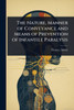 The Nature, Manner of Conveyance and Means of Prevention of Infantile Paralysis - (Paperback or Softback)