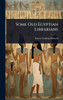Some Old Egyptian Librarians - (Hardback or Cased Book)