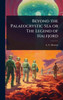 Beyond the Palaeocrystic Sea or The Legend of Halfjord - (Hardback or Cased Book)