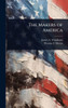 The Makers of America - (Hardback or Cased Book)