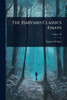 The Harvard Classics Essays - (Paperback or Softback)