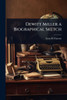 Dewitt Miller a Biographical Sketch - (Paperback or Softback)