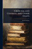 Criticism and Courage, and Other Essays - (Paperback or Softback)