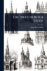 The True Church A Study - (Paperback or Softback)