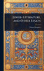 Jewish Literature, and Other Essays - (Hardback or Cased Book)