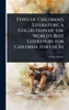 Types of Children's Literature; a Collection of the World's Best Literature for Children, for use In - (Hardback or Cased Book)