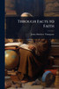 Through Facts to Faith - (Paperback or Softback)
