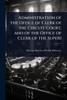 Administration of the Office of Clerk of the Circuit Court, and of the Office of Clerk of the Superi - (Paperback or Softback)