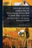 History of the Territory of Wisconsin, From 1836 to 1848. Preceded by an Account of Some Events Duri - (Paperback or Softback)