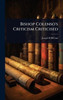Bishop Colenso's Criticism Criticised - (Hardback or Cased Book)