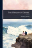 The Heart of Desire - (Paperback or Softback)