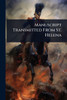 Manuscript Transmitted From St. Helena - (Paperback or Softback)