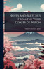 Notes and Sketches From the Wild Coasts of Nipon - (Hardback or Cased Book)