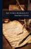 Lectures Morales Et Instructives - (Hardback or Cased Book)