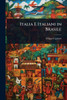 Italia E Italiani in Brasile - (Paperback or Softback)