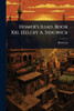 Homer's Iliad, Book Xxi. [Ed.] by A. Sidgwick - (Paperback or Softback)